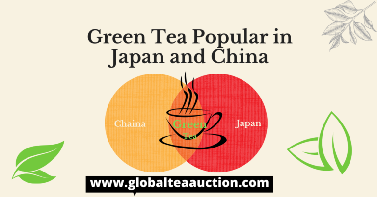 Green Tea Popular in Japan and China