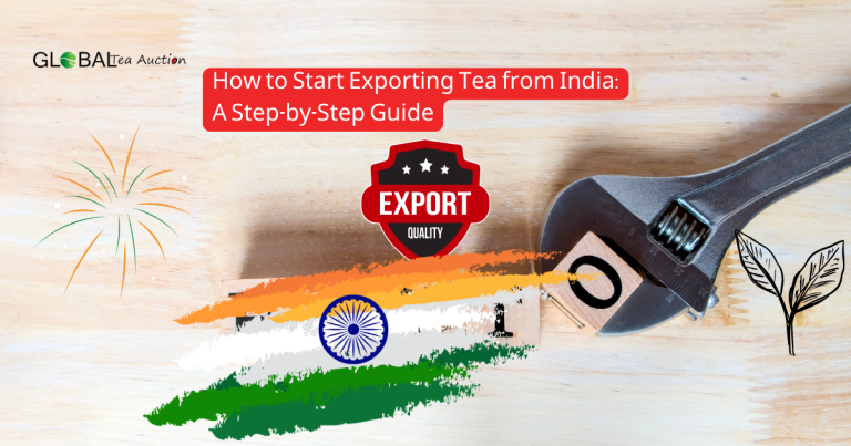 How to Start Exporting Tea from India