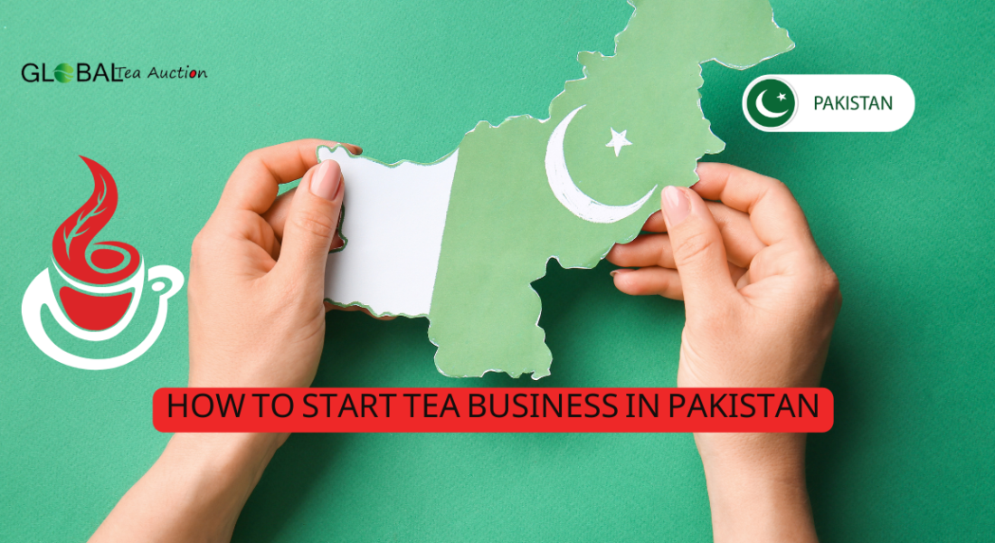 How to Start Tea Business in Pakistan: Best Setup Guide