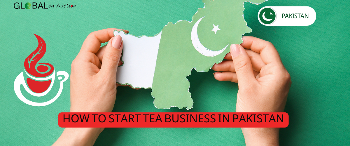 How to Start Tea Business in Pakistan