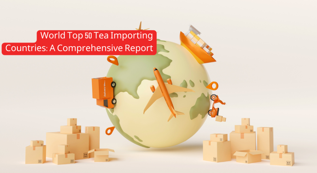 World Top 50 Tea Importing Countries